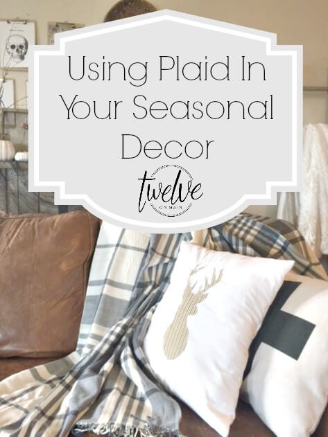Using Plaid In Your Seasonal Decor