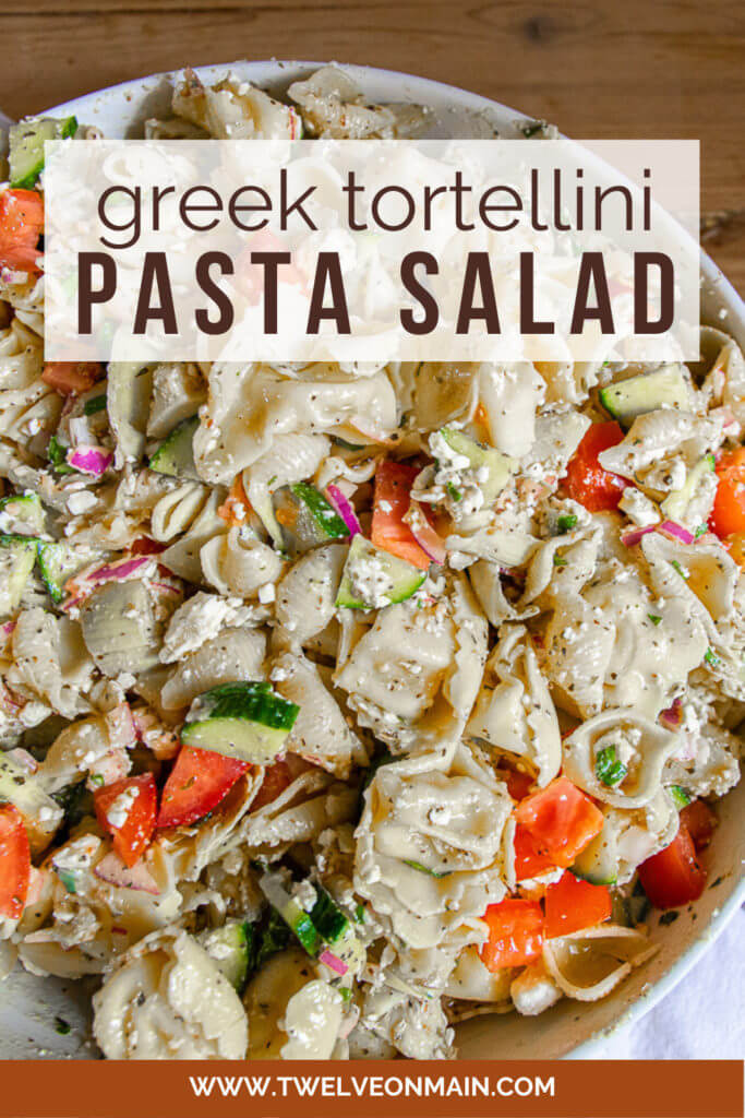 The Best Greek Tortellini Pasta Salad - Twelve On Main