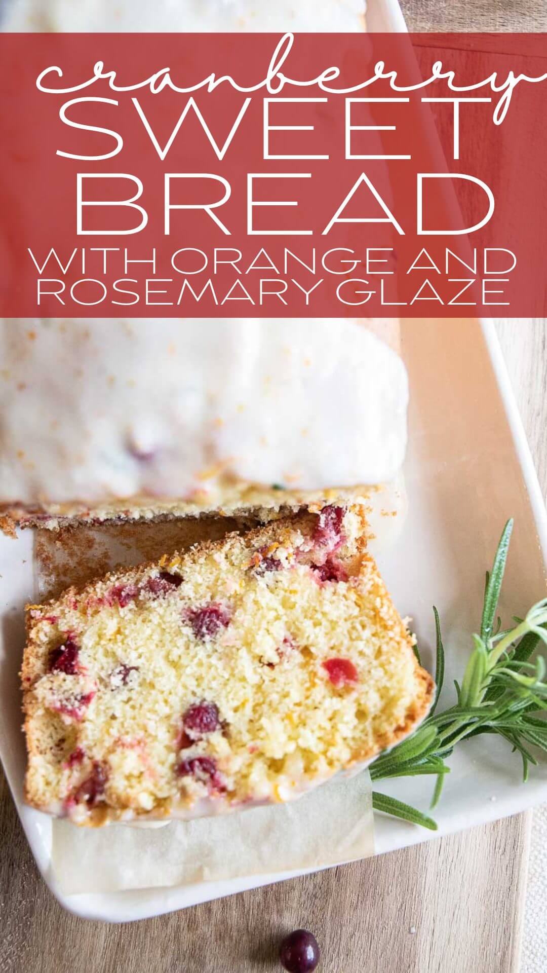 Make this amazing cranberry sweet bread with an orange rosemary glaze. This bread is sweet, tender with burst of tart cranberry. With the inclusion of orange and rosemary in the bread as well as in the glaze, this bread has an amazing flavor and texture. Make this for your next holiday get together!